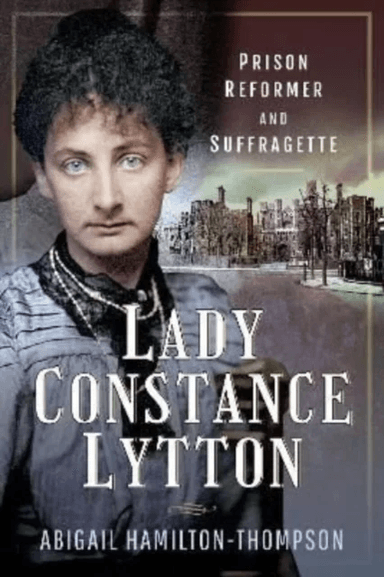 Lady Constance Lytton av Abigail Hamilton-Thompson