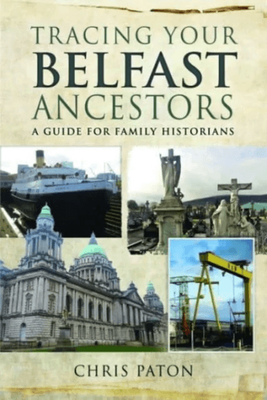 Tracing Your Belfast Ancestors av Chris Paton