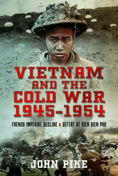 Vietnam and the Cold War 1945-1954 av John Pike