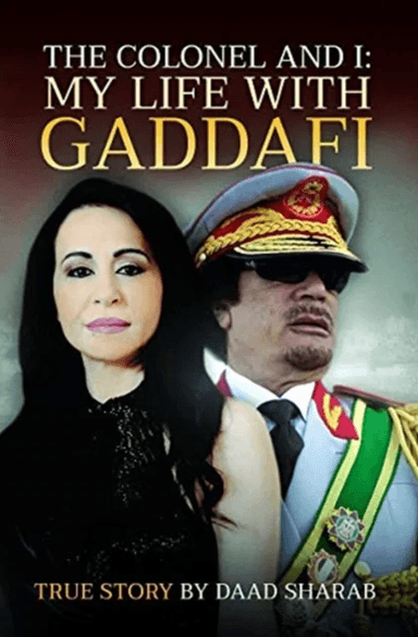 The Colonel and I: My Life with Gaddafi av Daad Sharab