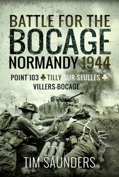 Battle for the Bocage, Normandy 1944 av Tim Saunders