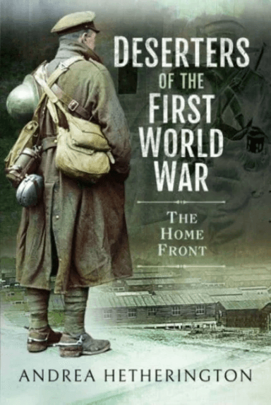 Deserters of the First World War av Andrea Hetherington
