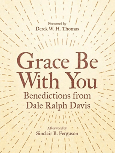 Grace Be With You av Dale Ralph Davis