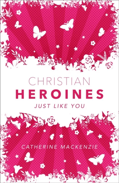 Christian Heroines av Catherine MacKenzie