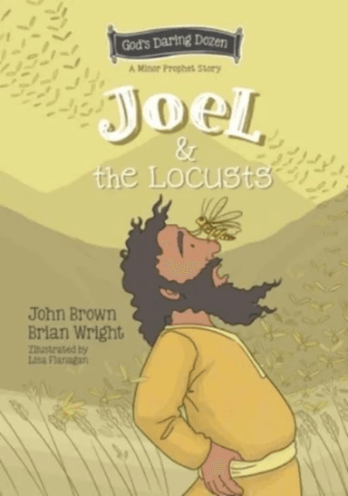 Joel and the Locusts av Brian J. Wright, John Robert Brown