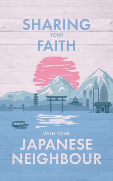 Sharing Your Faith With Your Japanese Neighbour av OMF International