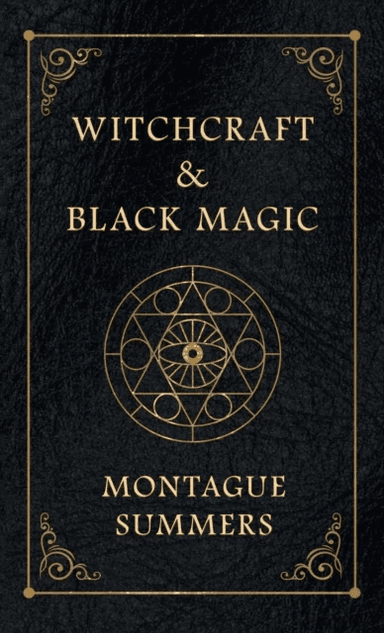 Witchcraft and Black Magic av Montague Summers