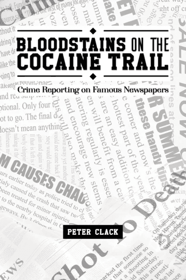 Bloodstains on the Cocaine Trail av Peter Clack