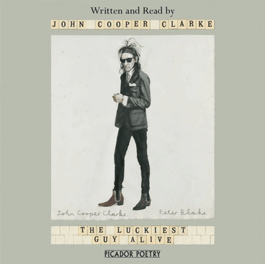 The Luckiest Guy Alive av John Cooper Clarke