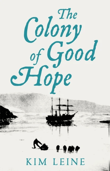 The Colony of Good Hope av Kim Leine