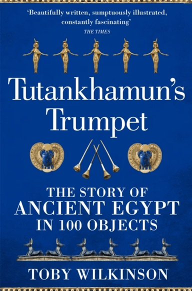 Tutankhamun's Trumpet av Toby Wilkinson