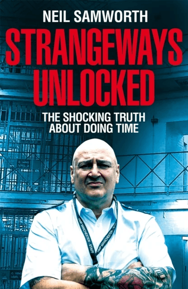 Strangeways Unlocked av Neil Samworth