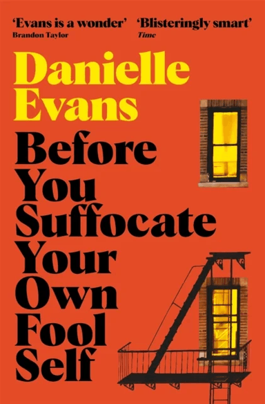 Before You Suffocate Your Own Fool Self av Danielle Evans