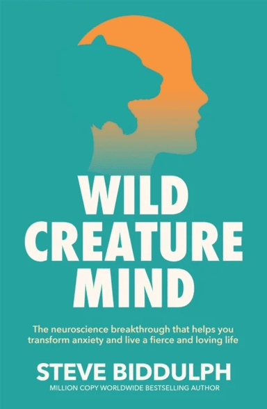 Wild Creature Mind av Steve Biddulph