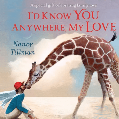 I'd Know You Anywhere, My Love av Nancy Tillman