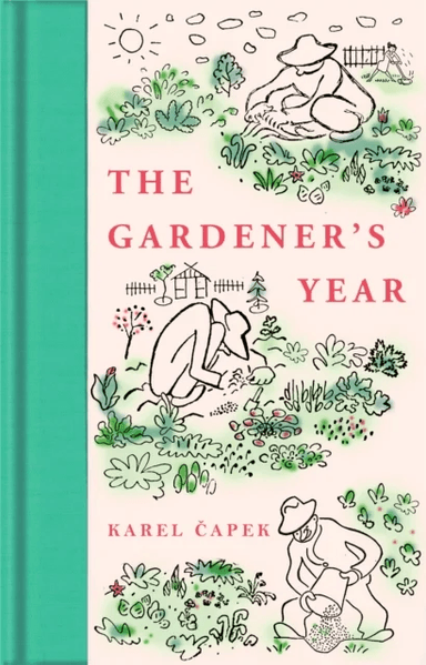 The Gardener's Year av Karel Capek