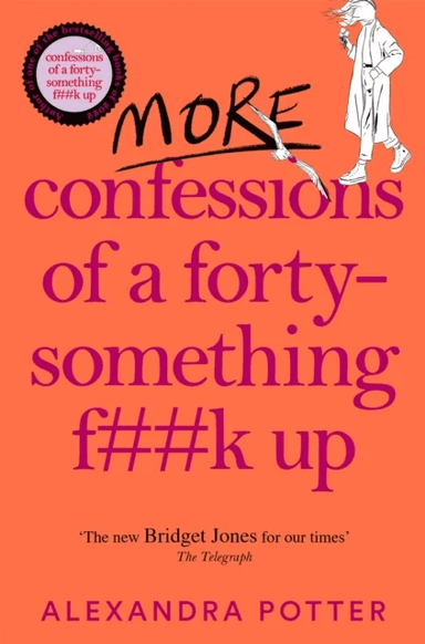 More Confessions of a Forty-Something F**k Up av Alexandra Potter