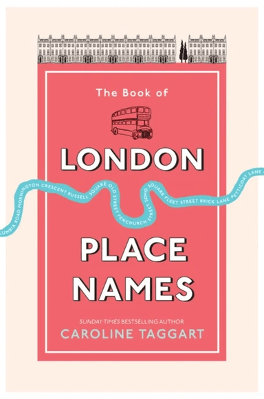 The Book of London Place Names av Caroline Taggart