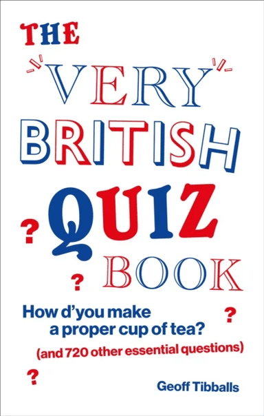 The Very British Quiz Book av Geoff Tibballs