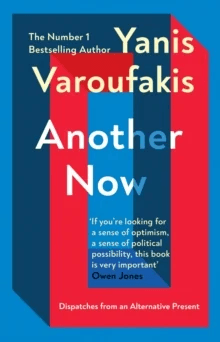 Another Now av Yanis Varoufakis