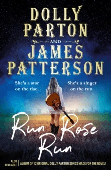Run Rose Run av Dolly Parton &amp; James Patterson