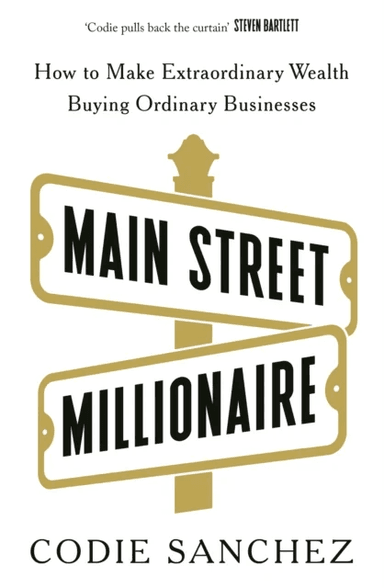 Main Street Millionaire av Codie Sanchez