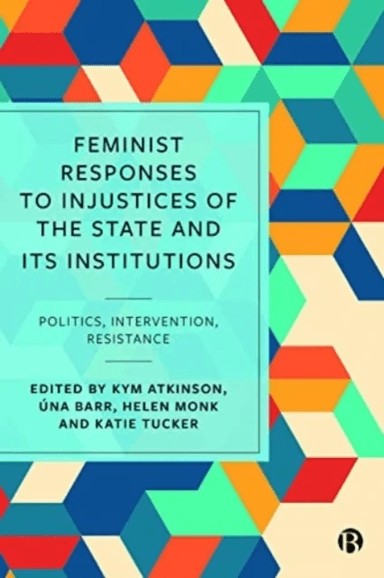 Feminist Responses to Injustices of the State and its Institutions