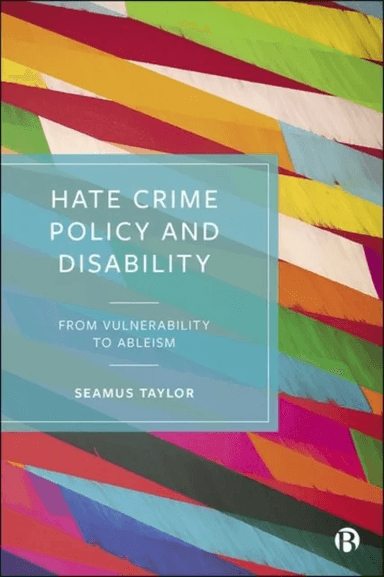 Hate Crime Policy and Disability av Seamus (Maynooth University Ireland) Taylor