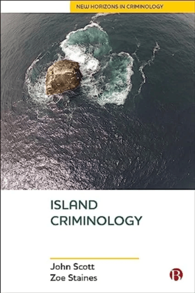 Island Criminology av John (Queensland University of Technology) Scott, Zoe (The University of Queensland) Staines
