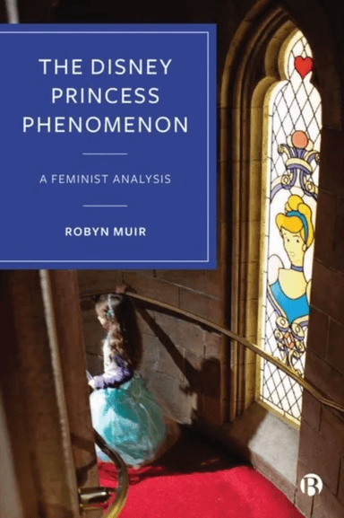 The Disney Princess Phenomenon av Robyn (University of Surrey) Muir