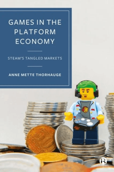 Games in the Platform Economy av Anne (University of Copenhagen) Mette Thorhauge