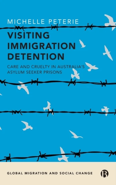 Visiting Immigration Detention av Michelle (The University of Sydney) Peterie