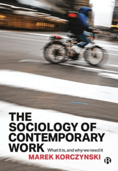 The Sociology of Contemporary Work av Marek (University of Nottingham) Korczynski
