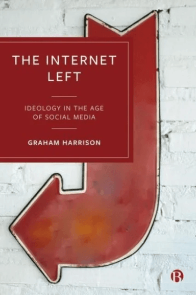 The Internet Left av Graham (Durham University UK) Harrison