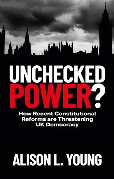 Unchecked Power? av Alison L. (University of Cambridge UK) Young