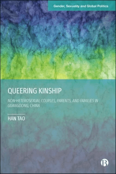 Queering Kinship av Han (The IT University of Copenhagen Denmark) Tao