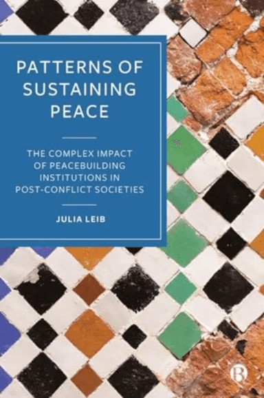 Patterns of Sustaining Peace av Julia (The University of Potsdam Germany) Leib