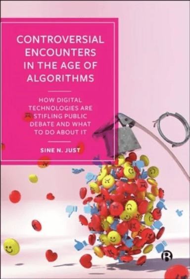 Controversial Encounters in the Age of Algorithms av Sine (Roskilde University) N. Just