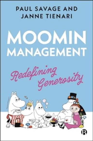 Moomin Management av Paul (United Arab Emirates University) Savage, Janne (Hanken School of Economics) Tienari