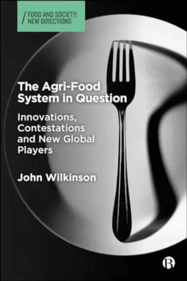 The Agri-Food System in Question av John (Universidade Federal do Rio de Janeiro) Wilkinson