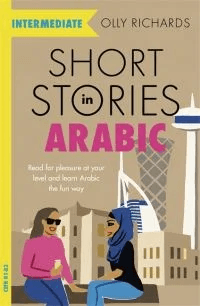Short Stories in Arabic for Intermediate Learners (MSA) av Olly Richards