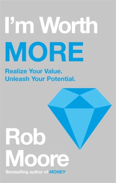 I'm Worth More av Rob Moore