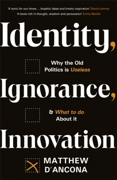 Identity, Ignorance, Innovation av Matthew d'Ancona