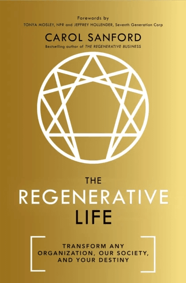 The Regenerative Life av Carol Sanford