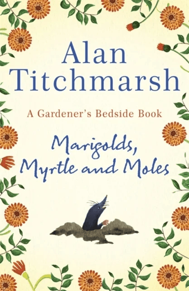 Marigolds, Myrtle and Moles av Alan Titchmarsh