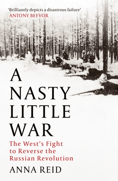 A Nasty Little War av Anna Reid