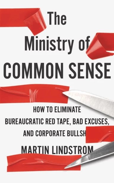 The Ministry of Common Sense av Martin Lindstrom Company