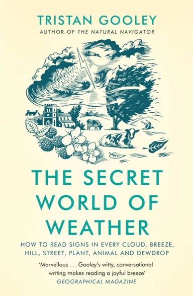 The Secret World of Weather av Tristan Gooley