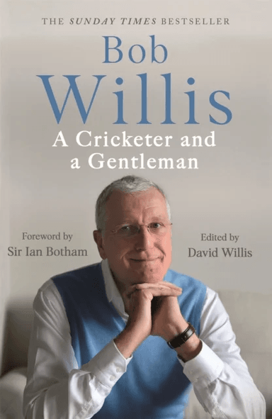 Bob Willis: A Cricketer and a Gentleman av Bob Willis, Mike Dickson