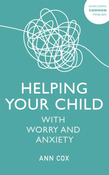 Helping Your Child with Worry and Anxiety av Ann Cox